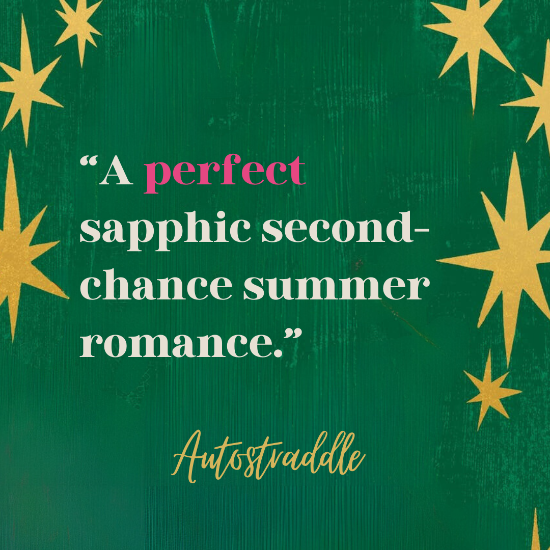 Quotation: A perfect sapphic second-chance summer romance, Attributed to Autostraddle